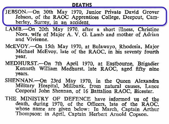 BJ001g1.jpg - David Grover Jebson * 4 August 1954 - +30th May 1970 The above picture shows an Obituary extract from RAOC Corps Gazette entry 197007-047  Any details, memories or photographs that you may have would be most welcome.
