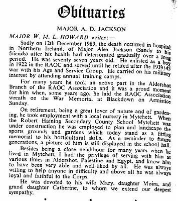 BJ004g1.jpg - Alex D. “Sandy” Jackson * 1906 - † 12 December 1983 RAOC Boy Soldier 1922-25 Major Alex “Sandy” Jackson died suddenly on 12 December 1983 in Northern Ireland, aged 77. Obituary by Major W.M.L. Howard extracted from RAOC Gazette Entry 198402-332  Any details, memories or photographs that you may have would be most welcome. 