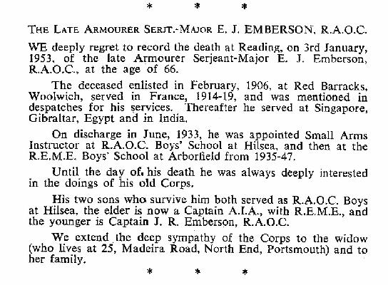 PE002g1.jpg - Edward Joseph Emberson *1886 - †3 January 1953 Small Arms Instructor at RAOC Boys School Hilsea at 1933-35 Passed away at his home in Reading aged 66. Father of E.H. Emberson & J.R. Emberson who were both ex RAOC Boy Soldiers at Hilsea. Extract from the RAOC Gazette. Entry 195303-273.  Any details, memories or photographs that you may have would be most welcome. 